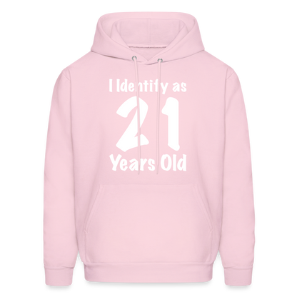 I Identify as 21 Years Old Hoodie (Birthday Gift Idea) - pale pink