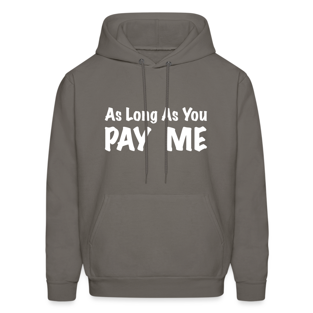 As Long As You Pay Me Hoodie - asphalt gray