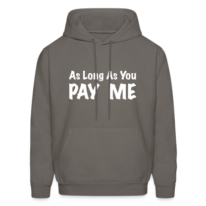 As Long As You Pay Me Hoodie - asphalt gray