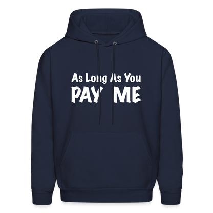 As Long As You Pay Me Hoodie - navy