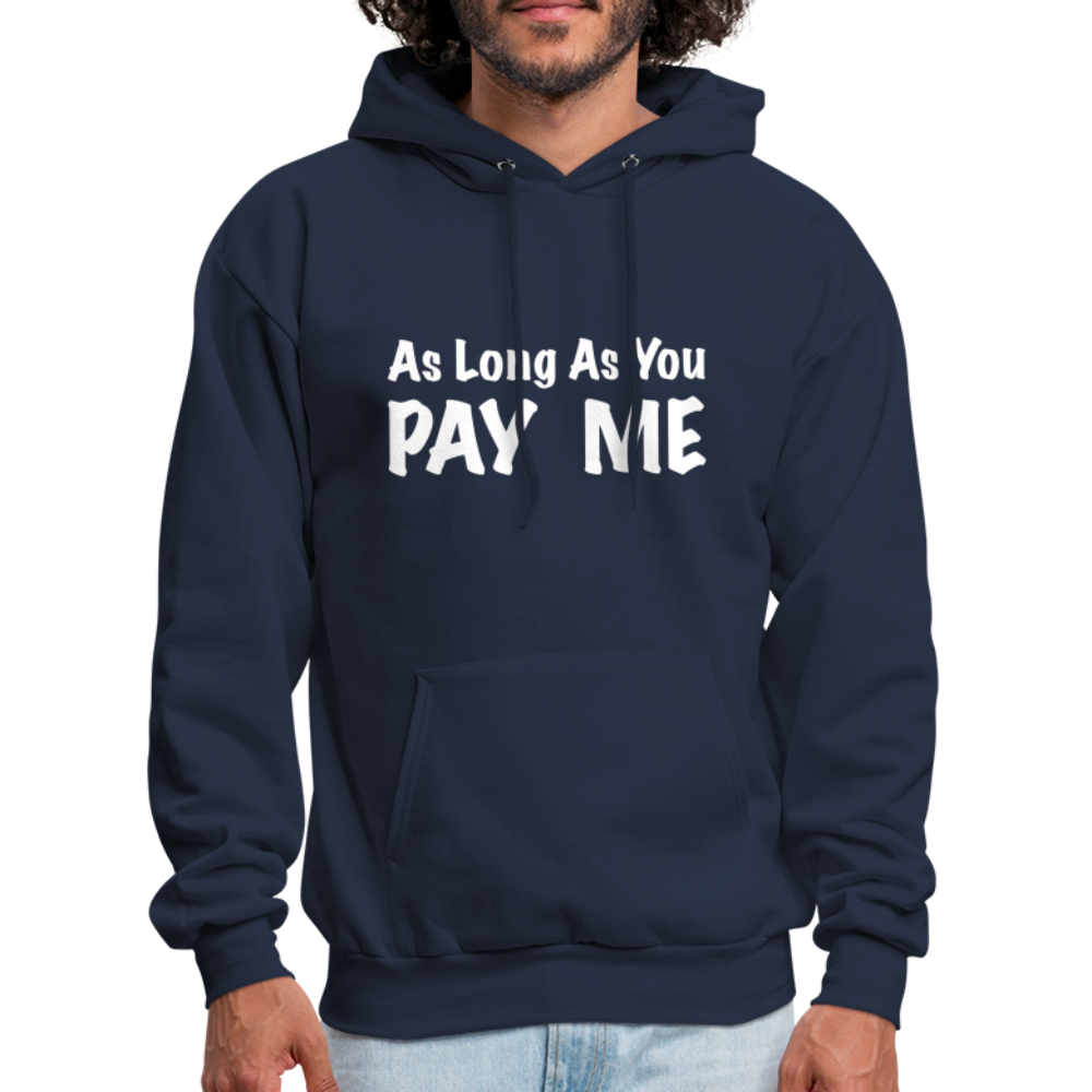 As Long As You Pay Me Hoodie - navy