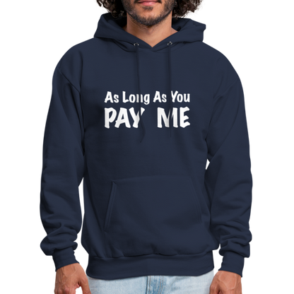 As Long As You Pay Me Hoodie - navy