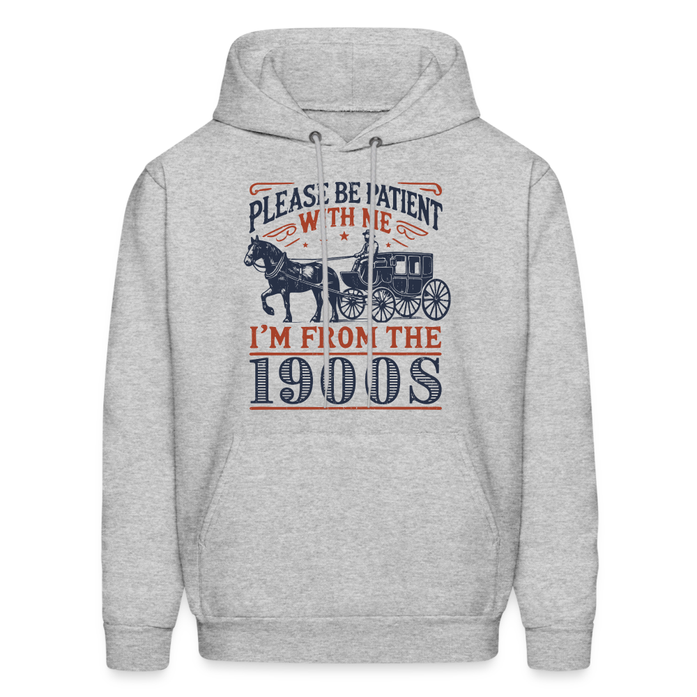 Be Patient With Me I'm From the 1900's Hoodie - heather gray