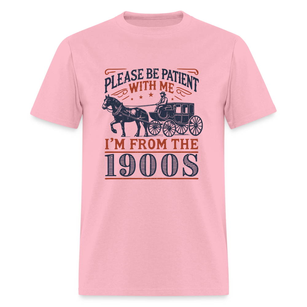 Be Patient With Me I'm From the 1900's T-Shirt (Birthday Humor) - pink