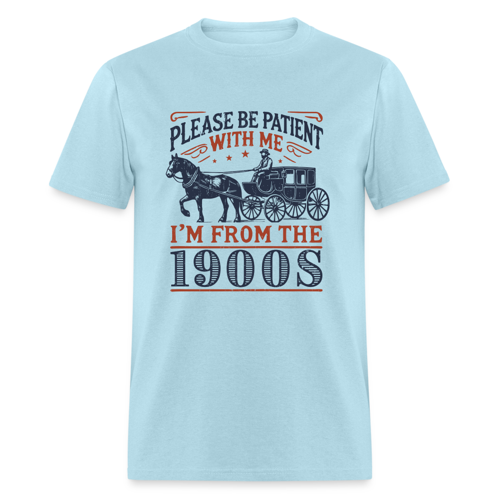 Be Patient With Me I'm From the 1900's T-Shirt (Birthday Humor) - powder blue