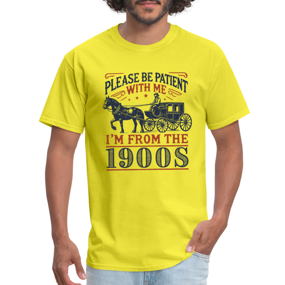 Be Patient With Me I'm From the 1900's T-Shirt (Birthday Humor) - yellow