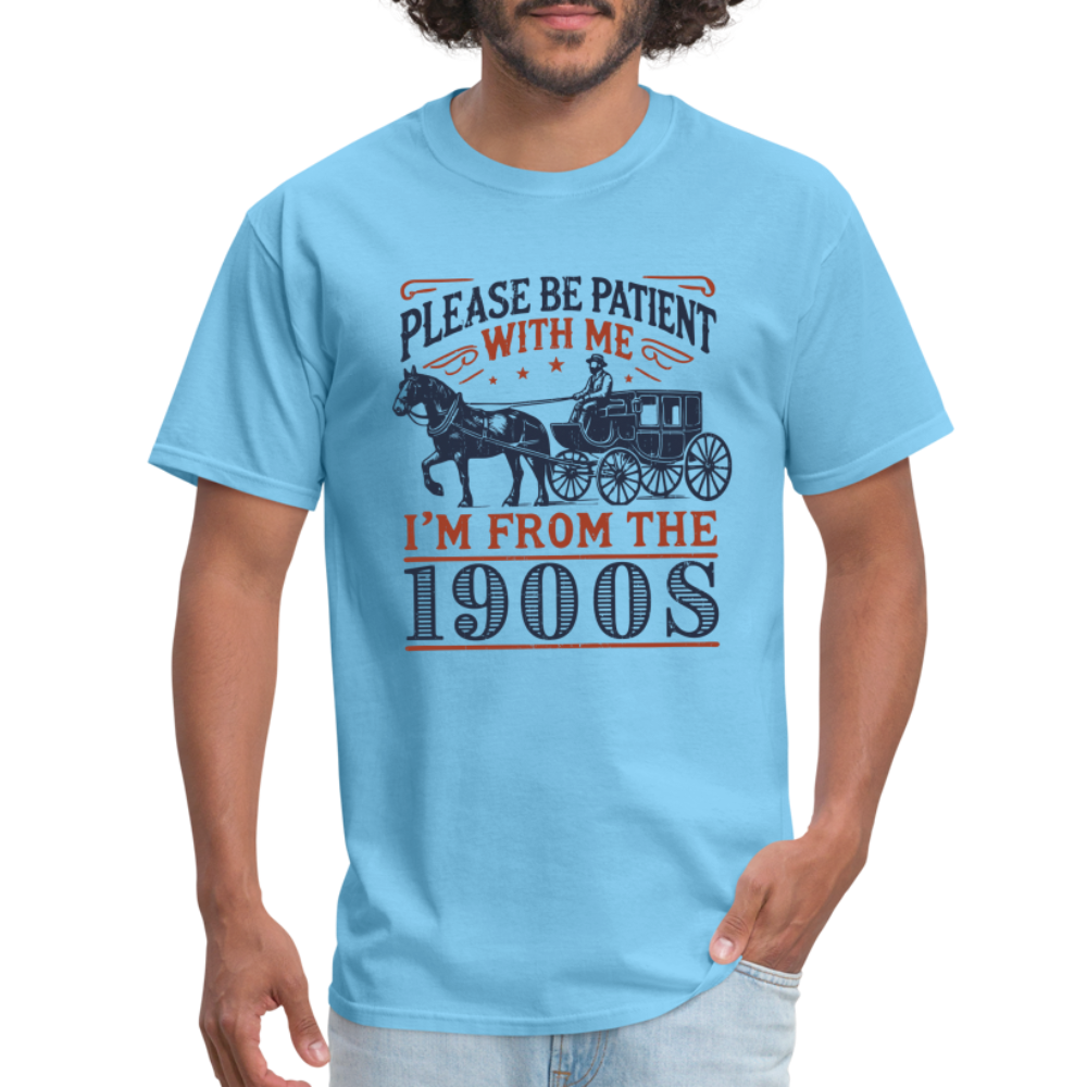 Be Patient With Me I'm From the 1900's T-Shirt (Birthday Humor) - aquatic blue