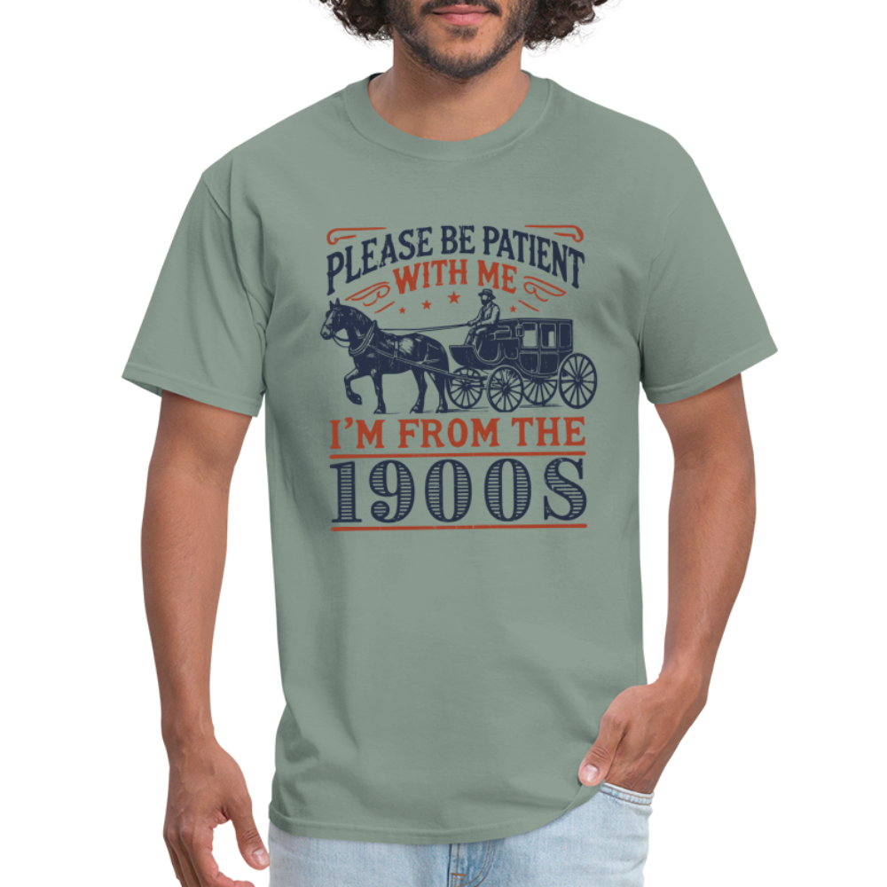 Be Patient With Me I'm From the 1900's T-Shirt (Birthday Humor) - sage