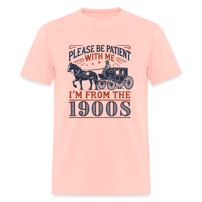 Be Patient With Me I'm From the 1900's T-Shirt (Birthday Humor) - blush pink 