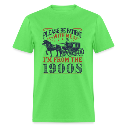 Be Patient With Me I'm From the 1900's T-Shirt (Birthday Humor) - kiwi