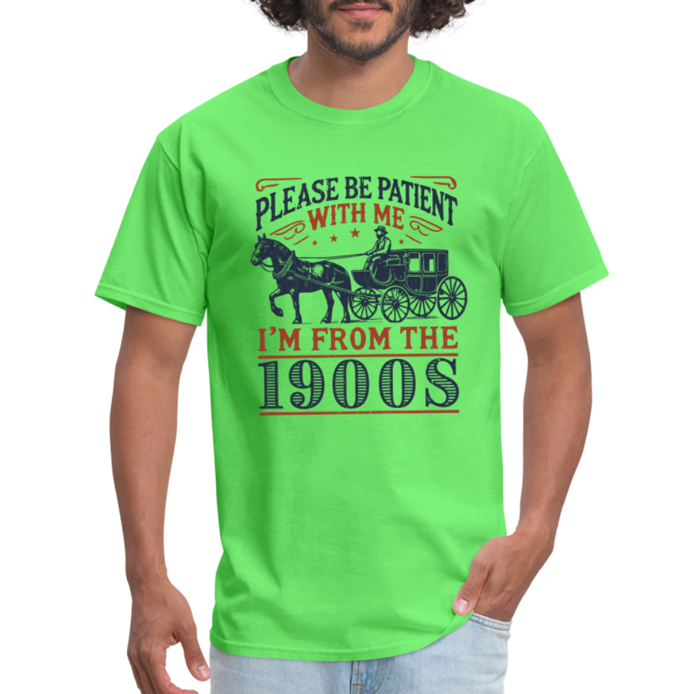 Be Patient With Me I'm From the 1900's T-Shirt (Birthday Humor) - kiwi