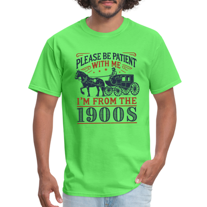 Be Patient With Me I'm From the 1900's T-Shirt (Birthday Humor) - kiwi