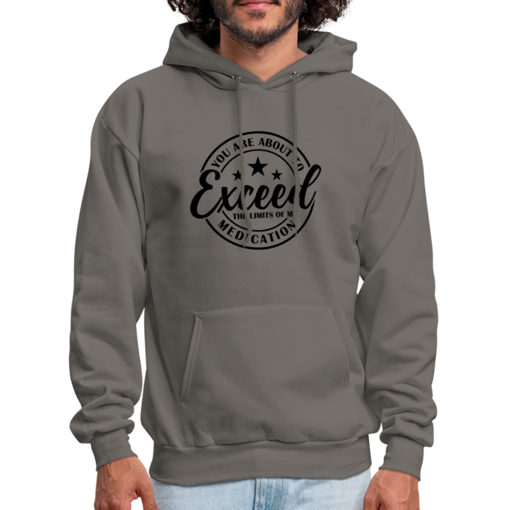 You Are About to Exceed the Limits of my Medication Hoodie - asphalt gray