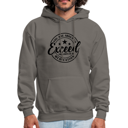 You Are About to Exceed the Limits of my Medication Hoodie - asphalt gray