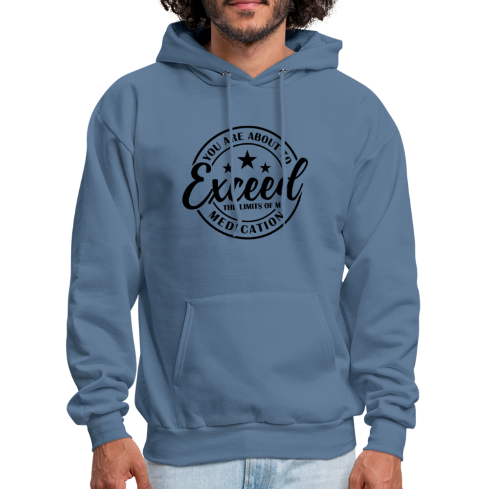 You Are About to Exceed the Limits of my Medication Hoodie - denim blue