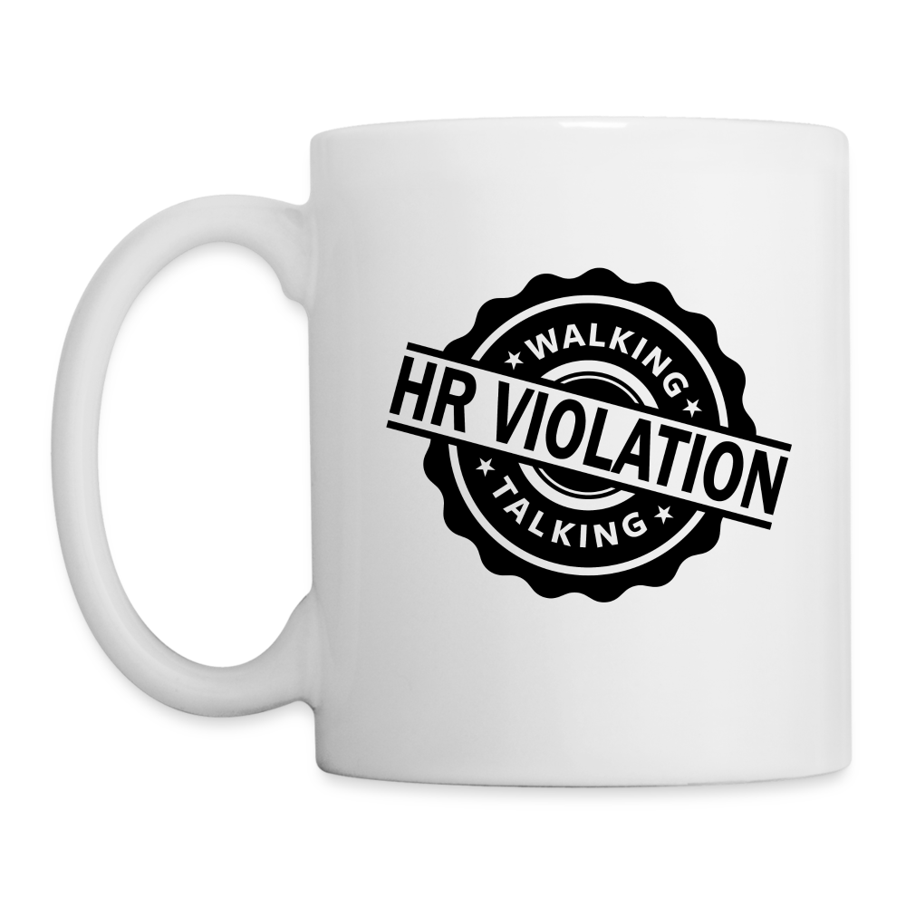 Walking Talking HR Violation Coffee Mug (Work Humor) - white