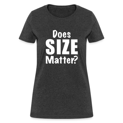 Does Size Matter Women's T-Shirt - heather black