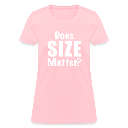 Does Size Matter Women's T-Shirt - pink