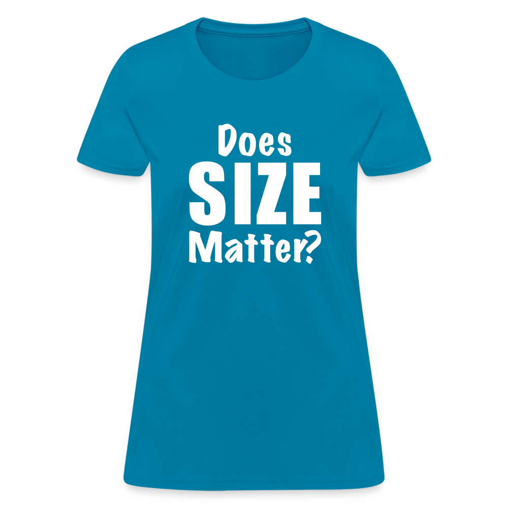 Does Size Matter Women's T-Shirt - turquoise