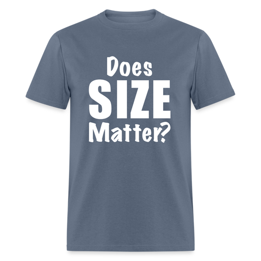Does Size Matter T-Shirt - denim