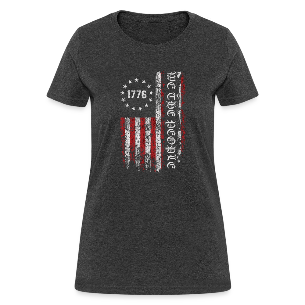 We The People  with American Flag Women's T-Shirt (1776) - heather black