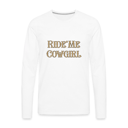 Ride Me Cowgirl Men's Premium Long Sleeve T-Shirt - white