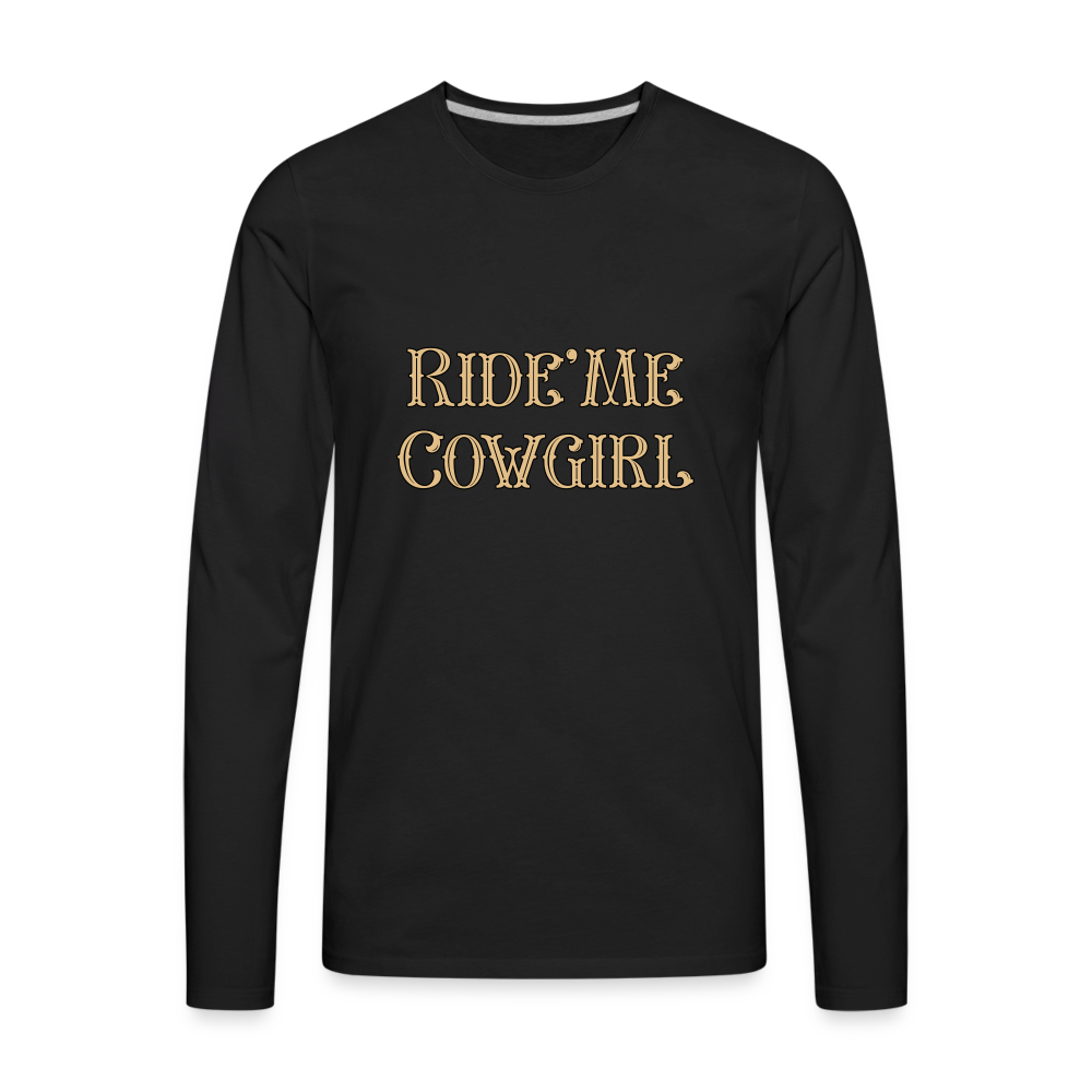 Ride Me Cowgirl Men's Premium Long Sleeve T-Shirt - black