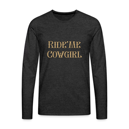 Ride Me Cowgirl Men's Premium Long Sleeve T-Shirt - charcoal grey