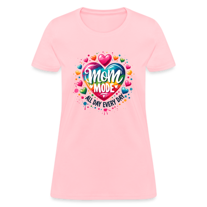 Mom Mode All Day Every Day Women's Contoured T-Shirt - pink