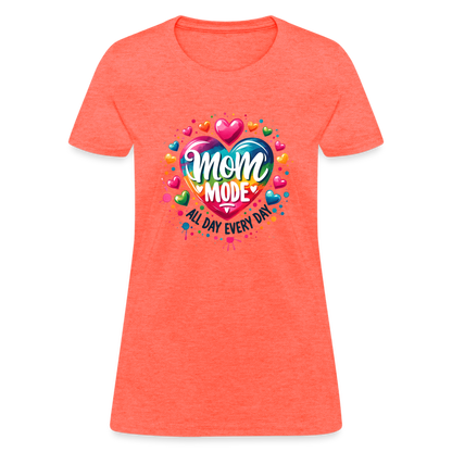 Mom Mode All Day Every Day Women's Contoured T-Shirt - heather coral