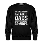 Only The Greatest Dads Get Promoted to Grandpa Sweatshirt