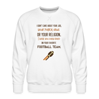 I Judge You Solely Based On Your Football Team Men’s Premium Sweatshirt