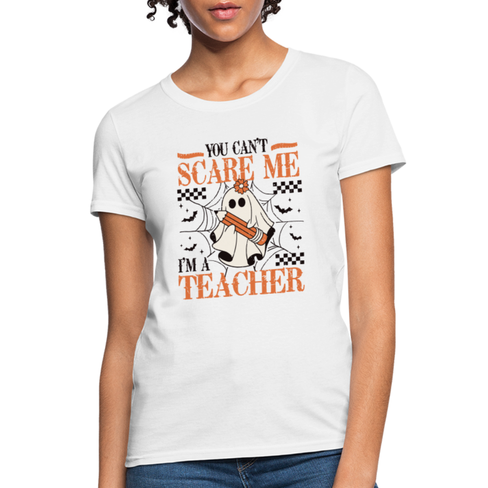 You Can't Scare Me I'm a Teacher Women's T-Shirt (Halloween) - white