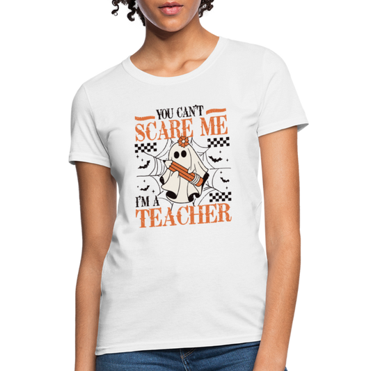 You Can't Scare Me I'm a Teacher Women's T-Shirt (Halloween) - white
