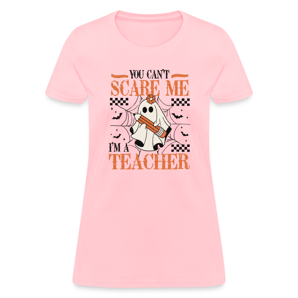 You Can't Scare Me I'm a Teacher Women's T-Shirt (Halloween) - pink