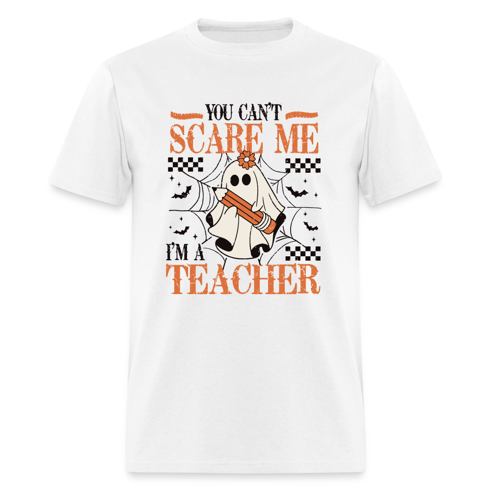 You Can't Scare Me I'm a Teacher T-Shirt (Halloween) - white