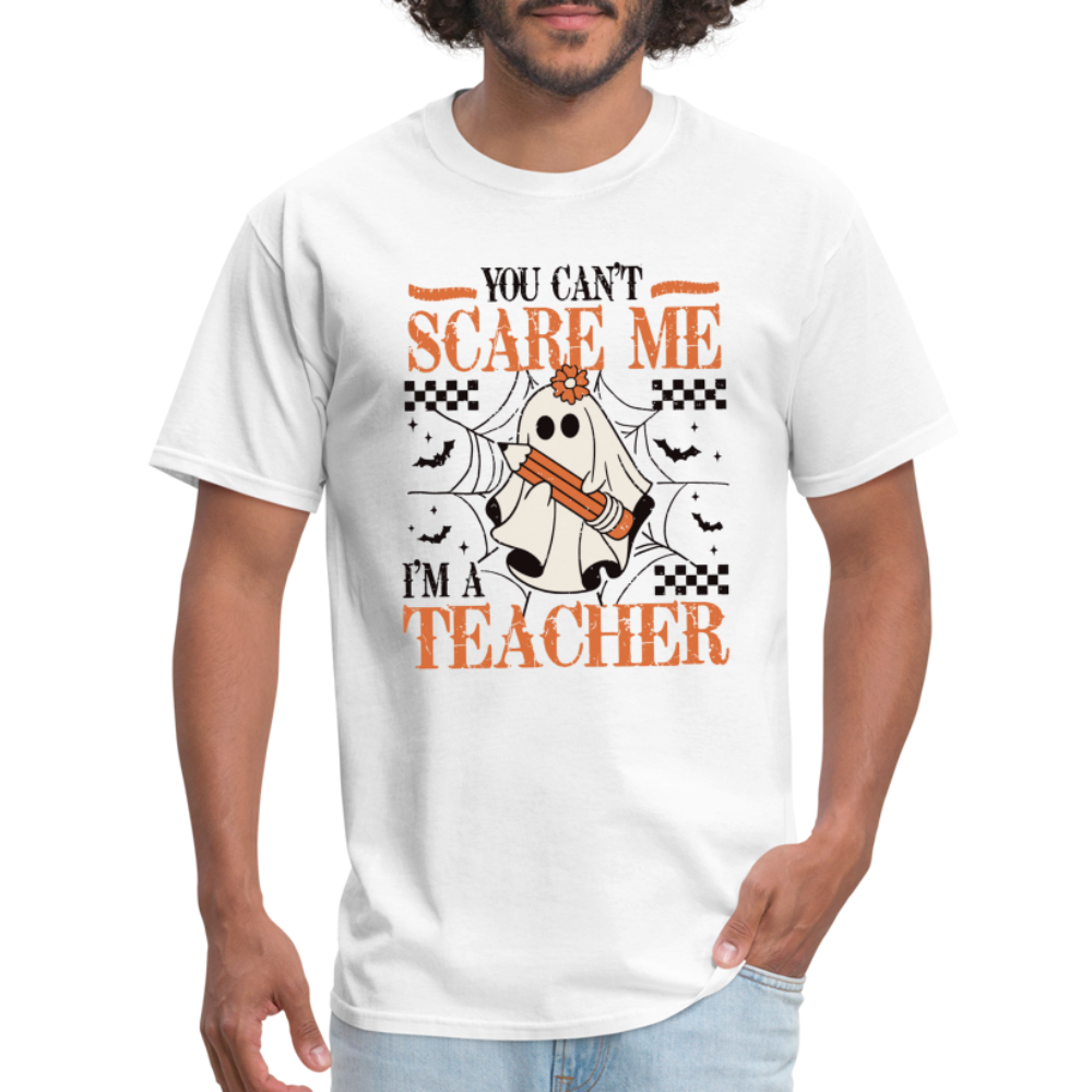 You Can't Scare Me I'm a Teacher T-Shirt (Halloween) - white