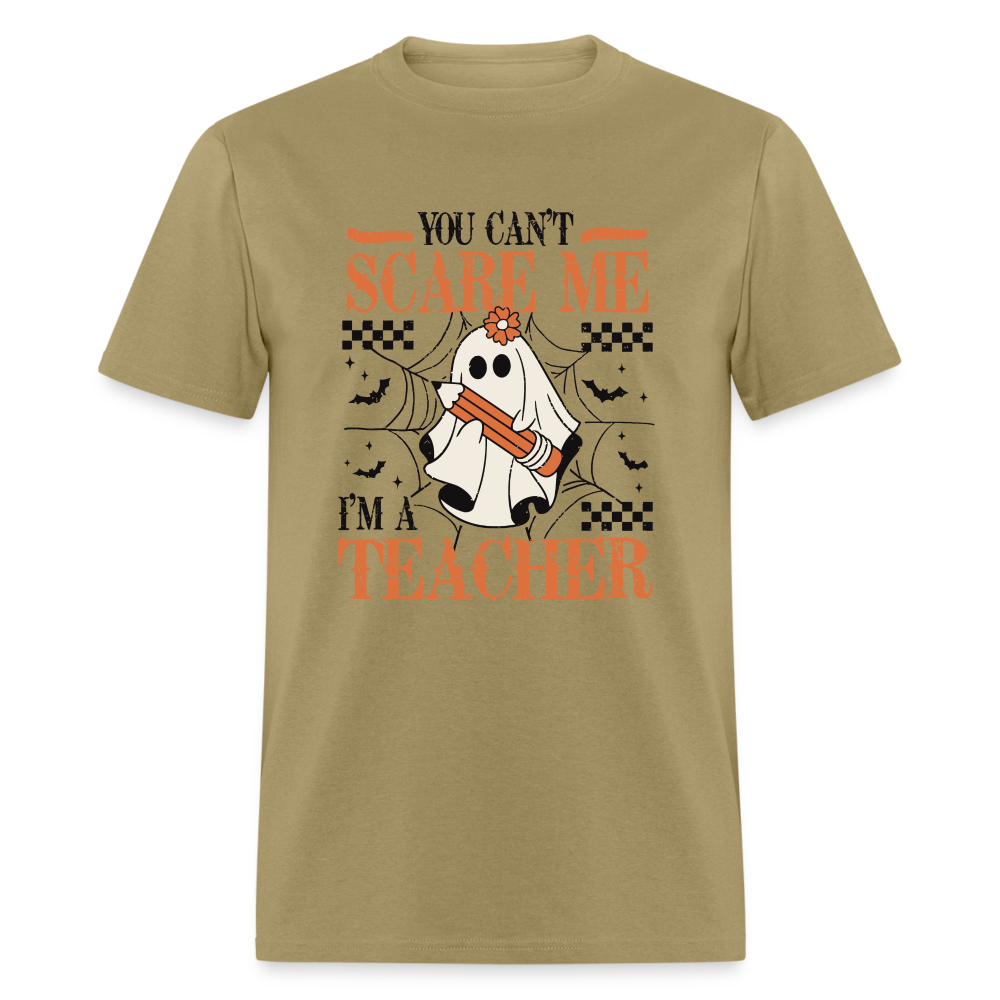 You Can't Scare Me I'm a Teacher T-Shirt (Halloween) - khaki