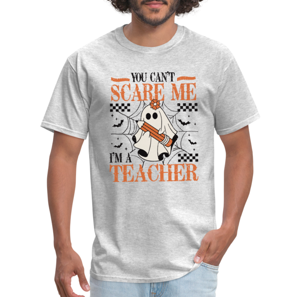 You Can't Scare Me I'm a Teacher T-Shirt (Halloween) - heather gray