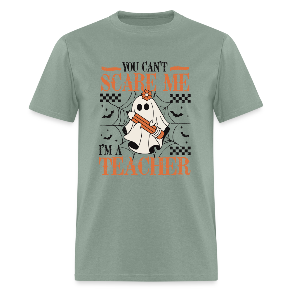 You Can't Scare Me I'm a Teacher T-Shirt (Halloween) - sage