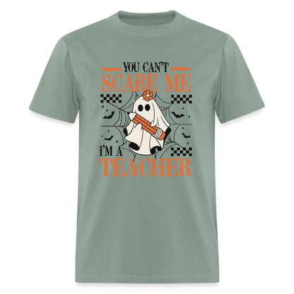 You Can't Scare Me I'm a Teacher T-Shirt (Halloween) - sage