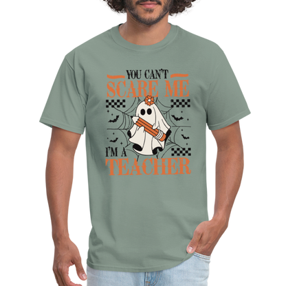 You Can't Scare Me I'm a Teacher T-Shirt (Halloween) - sage