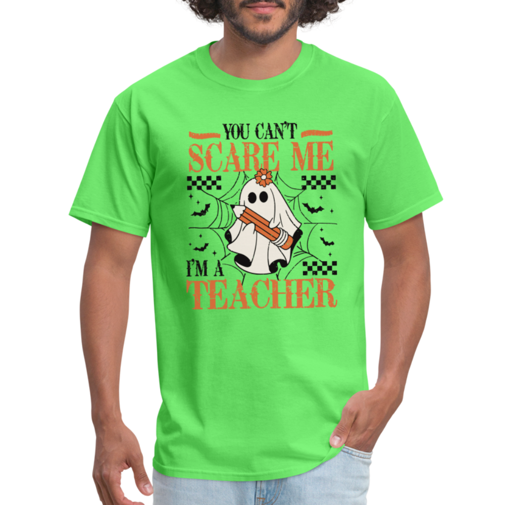 You Can't Scare Me I'm a Teacher T-Shirt (Halloween) - kiwi