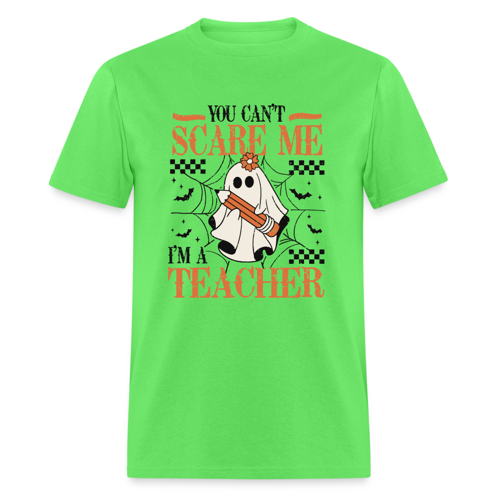 You Can't Scare Me I'm a Teacher T-Shirt (Halloween) - kiwi