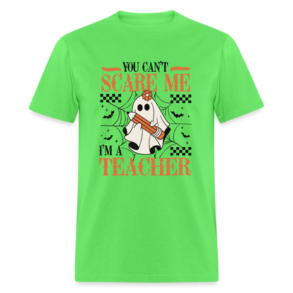 You Can't Scare Me I'm a Teacher T-Shirt (Halloween) - kiwi