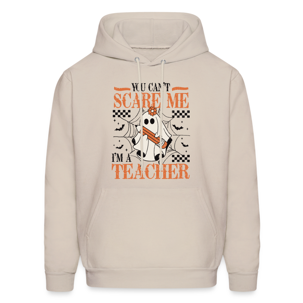 You Can't Scare Me I'm a Teacher Hoodie (Halloween) - Sand