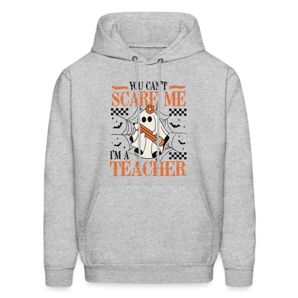 You Can't Scare Me I'm a Teacher Hoodie (Halloween) - heather gray