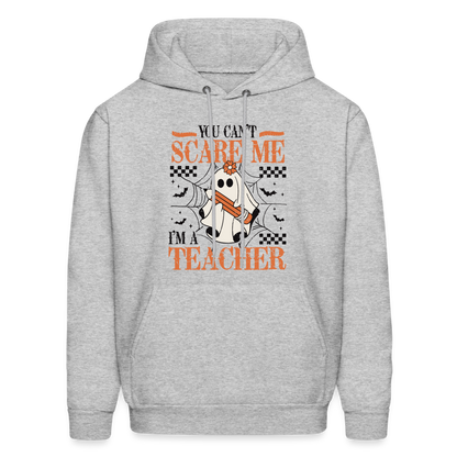 You Can't Scare Me I'm a Teacher Hoodie (Halloween) - heather gray