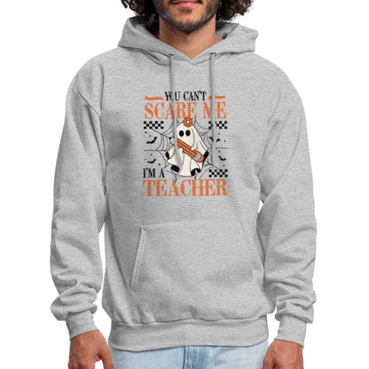 You Can't Scare Me I'm a Teacher Hoodie (Halloween) - heather gray