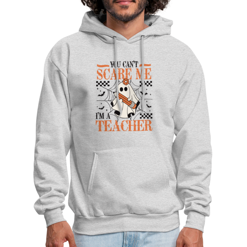 You Can't Scare Me I'm a Teacher Hoodie (Halloween) - ash 